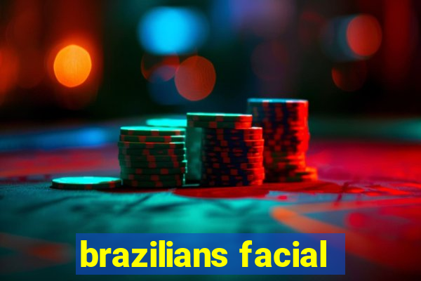 brazilians facial